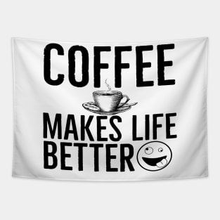 Funny Coffee Makes Life Better Tapestry