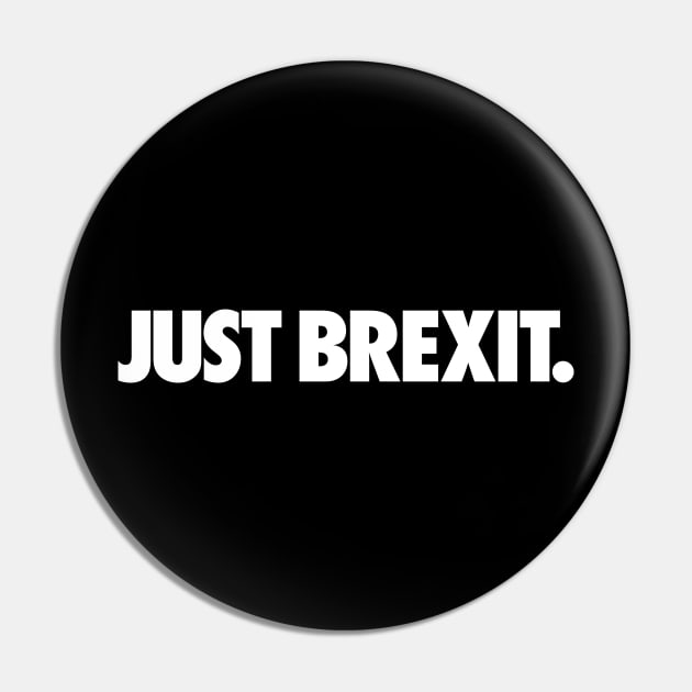 Just Brexit Pin by The Gift Hub