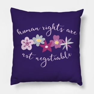 Irreverent truths: Human rights are not negotiable (purple and lilac with flowers, for dark backgrounds) Pillow