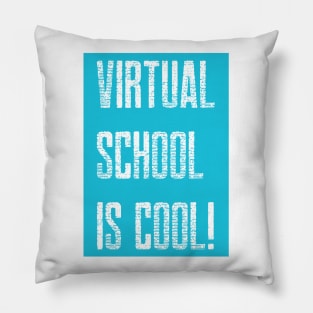 Virtual School is Cool! (Teal) Pillow