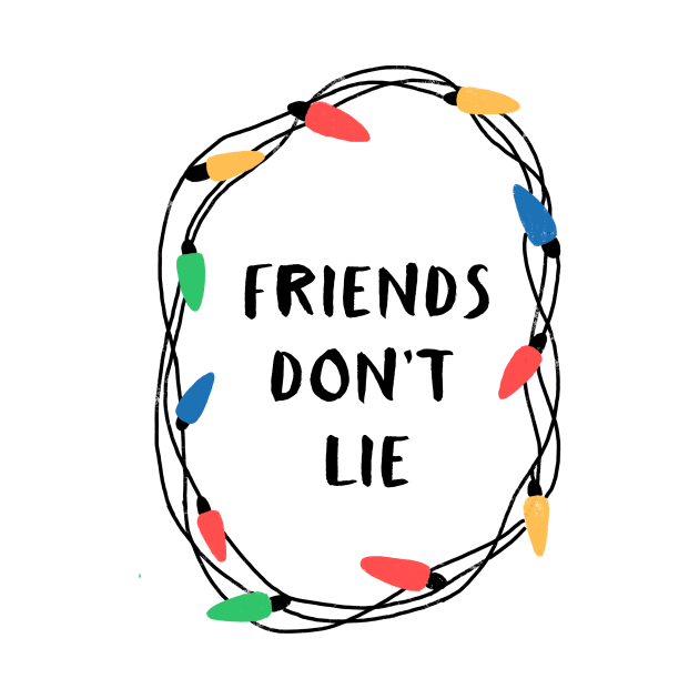 Friends don't lie by whatafabday