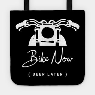 Bike Now beer later funny motorbike gift Tote