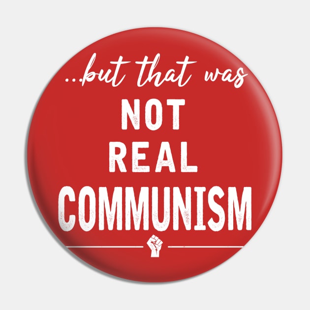 That Was Not Real Communism Pin by TipToeTee