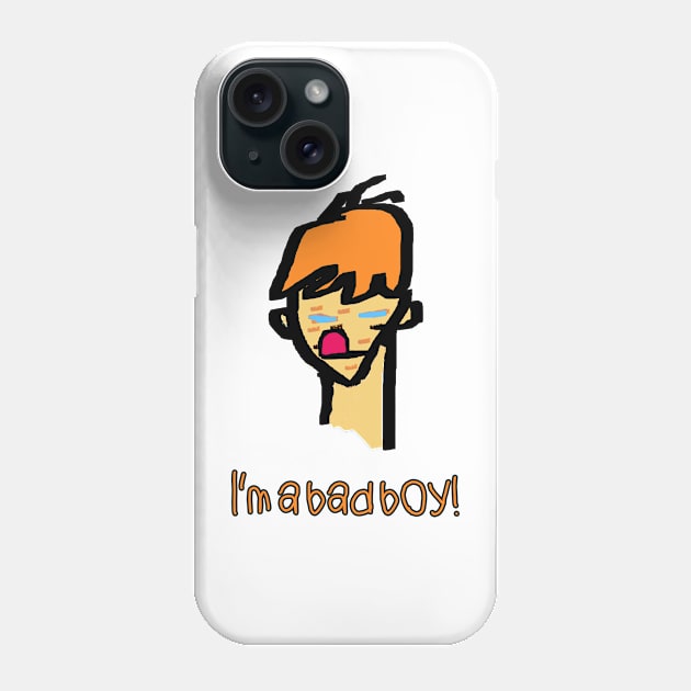 I'm a bad boy Phone Case by NYWA-ART-PROJECT