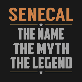 SENECAL The Name The Myth The Legend T-Shirt