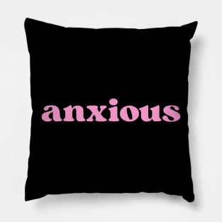 Anxious Pillow