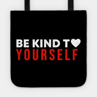 Be Kind To Yourself Tote