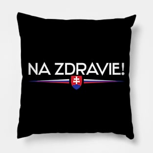 Na Zdravi - Slovakia Pillow