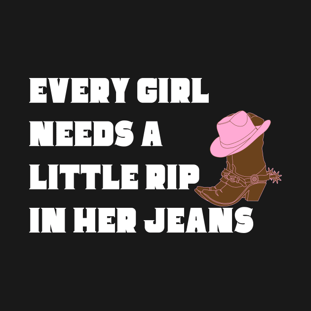 Every Girl Needs A Little Rip In Her Jeans by Novelty-art