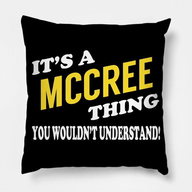 Its MCCREE Thing You Wouldnt Understand Pillow by Nap