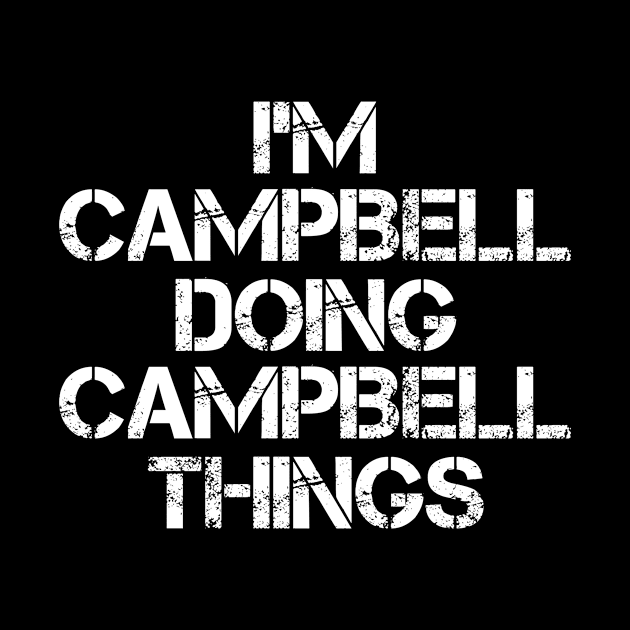 Campbell Name T Shirt - Campbell Doing Campbell Things by Skyrick1