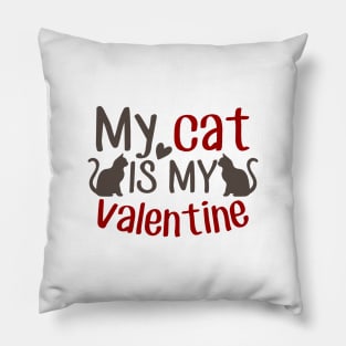 My Cat is My Valentine Love Design Pillow