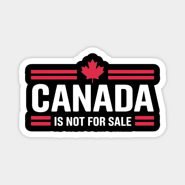 Proud Canadian Patriotic Canada Is Not For Sale Magnet by ArtistTee ⭐⭐⭐⭐⭐