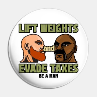 LIFT WEIGHTS & EVADE TAXES Pin