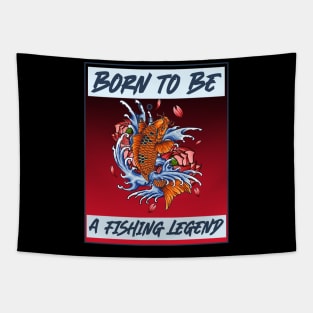 born to be a fishing legend Tapestry