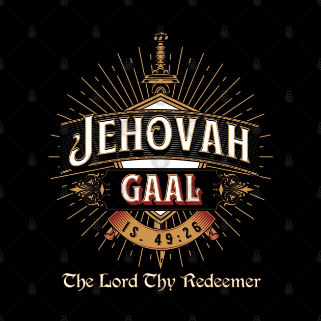 JEHOVAH GAAL. THE LORD THY REDEEMER. IS 49:26 by Seeds of Authority