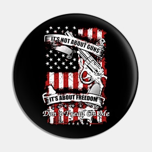 It's Not About Guns, It's About Freedom Pin