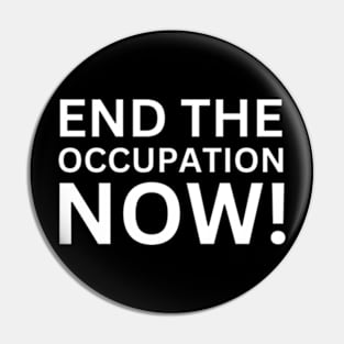 End The Occupation Now Pin