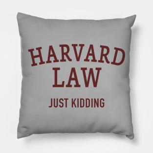 Harvard Law - Just Kidding Pillow