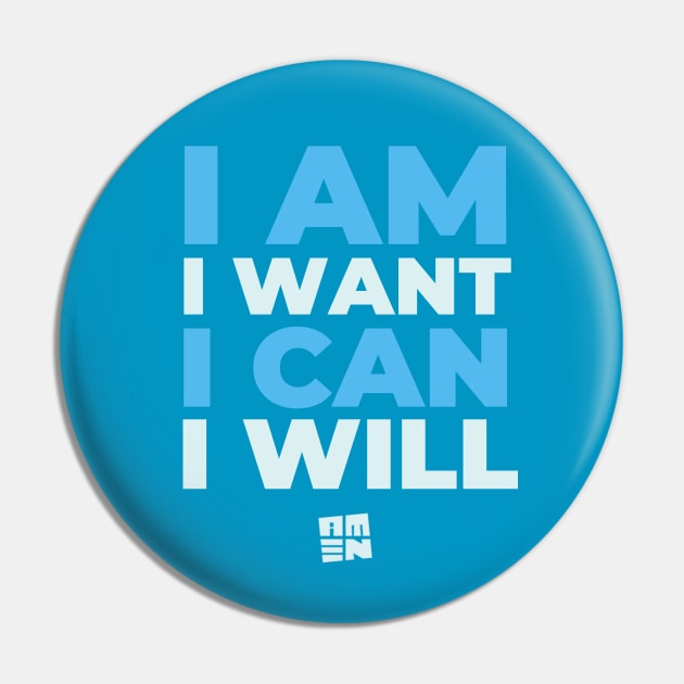 I AM I WANT I CAN I WILL AMEN Pin by Samax