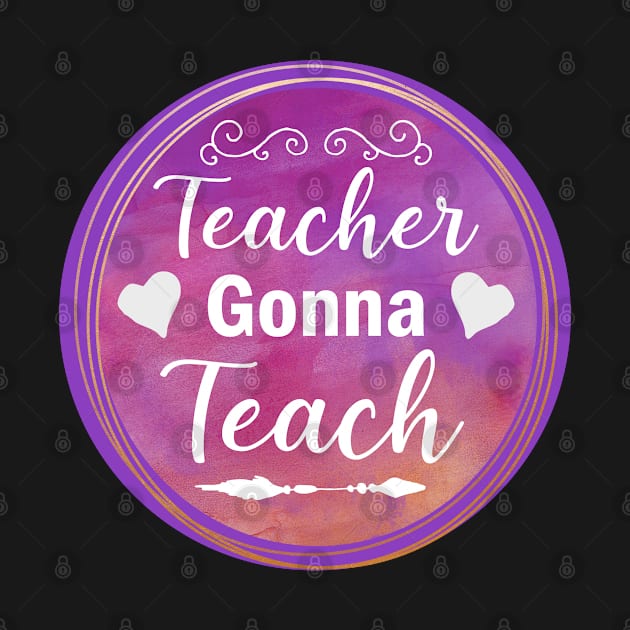 Teacher Gonna Teach by sarahwainwright