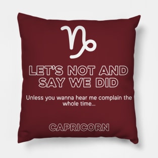 Capricorn Zodiac Let's not and say we did Pillow