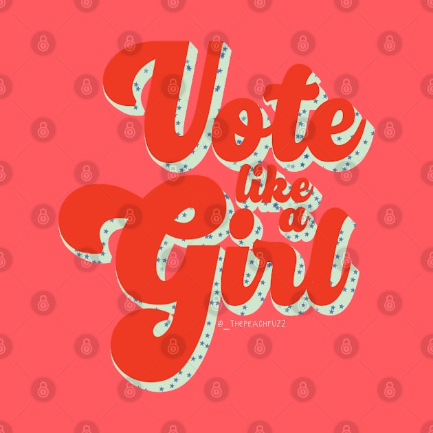 Vote Like A Girl (Red/Blue) - The Peach Fuzz by ThePeachFuzz
