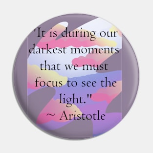 Darkest Moments Quote Pin