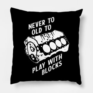 Never too old to play with blocks Pillow