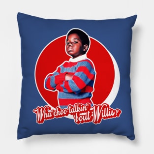 Wha'choo Talkin' 'Bout Willis? Pillow