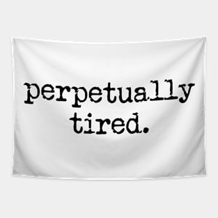 Permanently Tired Tapestry