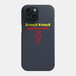 Knock knock death is coming Phone Case