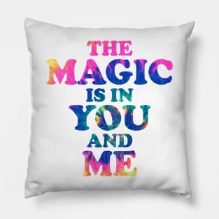 The Magic is in You and Me Fantasy Motivational Magical Retro Design Pillow