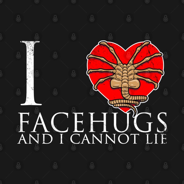 I Love Facehugs and I Cannot Lie Funny Aliens Meme by BoggsNicolas