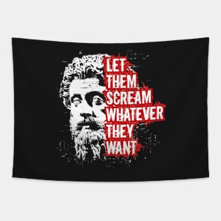 Let Them Scream Whatever They Want Stoicism Philosopher King Marcus Aurelius Quote Tapestry