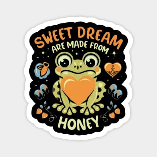 Cute Frog :  Sweet Dream Are Made From Honey Magnet