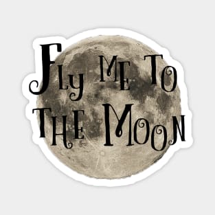 Fly me to the moon Magnet