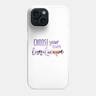 CHOOSE your own landscape Phone Case