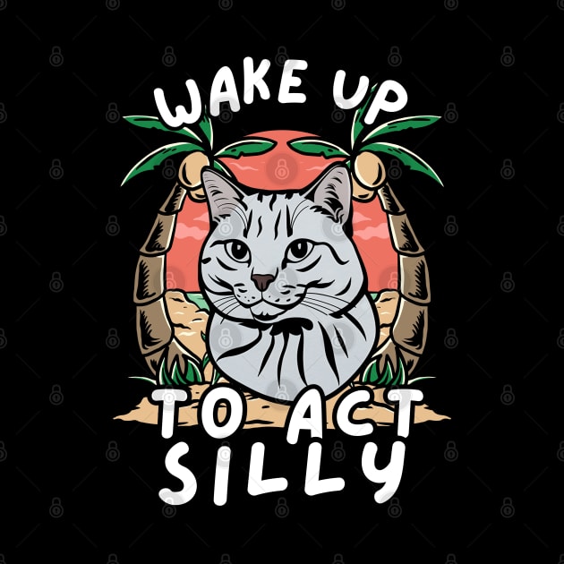 Cat Wake Up To Act Silly by Estrella Design