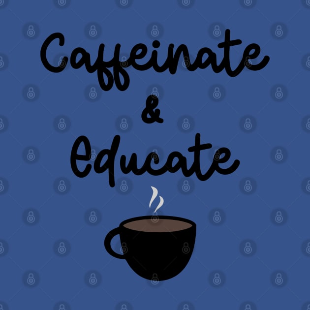 Caffeinate & Educate by KayBee Gift Shop
