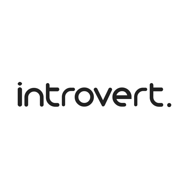 Introvert Typography by sarsia