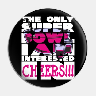 The only super bowl i am interested in birthday gift shirt 1 Pin