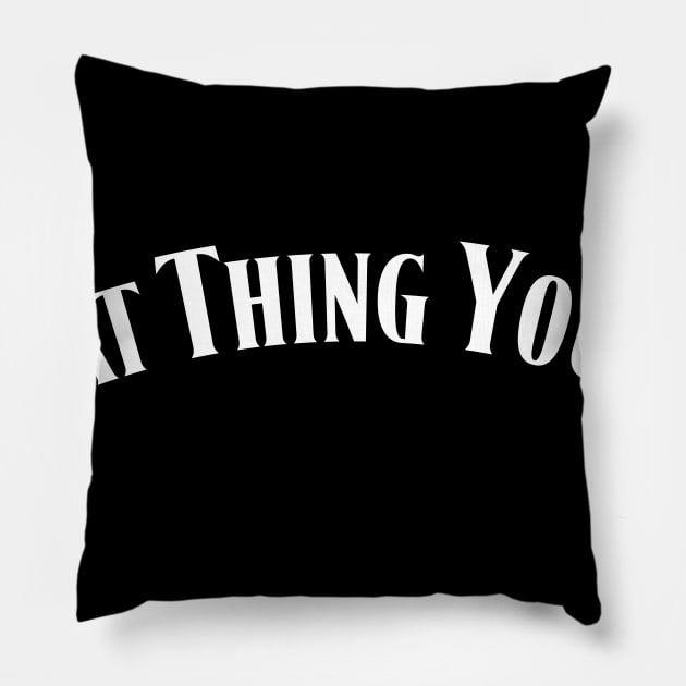 That Thing You Do Pillow by Suva