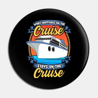 What Happened On The Cruise Stays On The Cruise Pin