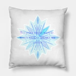 We Only Trust Nature Pillow