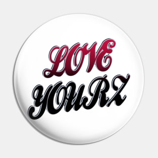 Love Yourz Pin