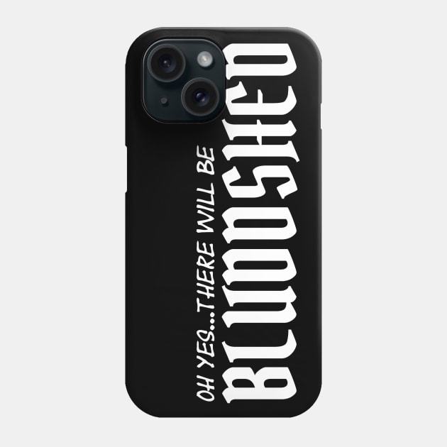 Oh Yes Phone Case by Bluddshed