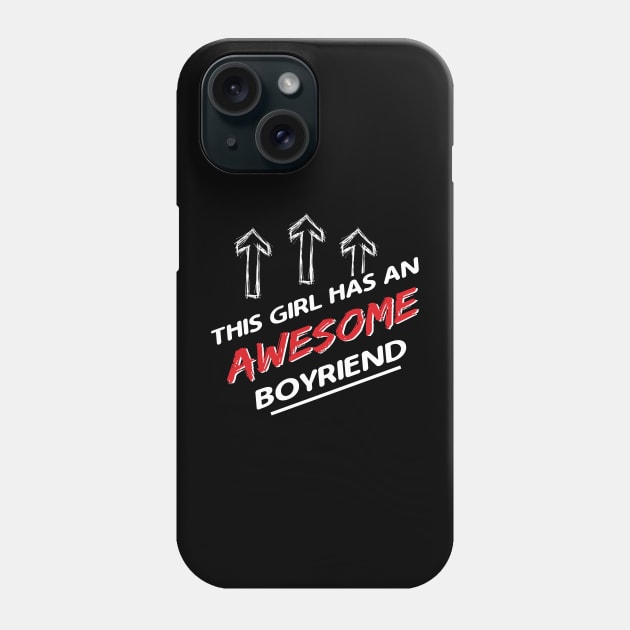 This Girl Has An Awesome Boyfriend Funny Valentines Day Phone Case by Happy Solstice