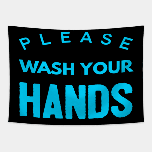 Please Wash Your Hands. Tapestry