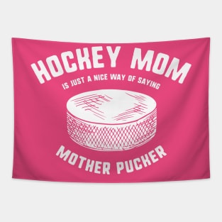 Hockey Mom Mother Pucker Tapestry